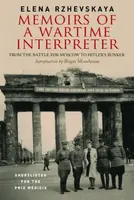 Memoirs of a Wartime Interpreter - Elena Rzhevskaya