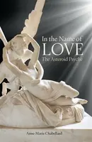 In the Name of Love: The Asteroid Psyche - Anne-Marie Chabellard