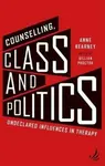 Counselling, Class and Politics - Anne Kearney