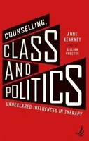 Counselling, Class and Politics - Anne Kearney