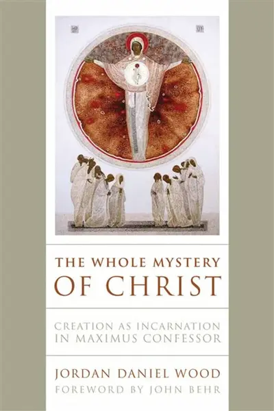 The Whole Mystery of Christ - Jordan Daniel Wood