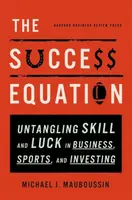 The Success Equation - Michael J. Mauboussin