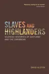 Slaves and Highlanders - David Alston