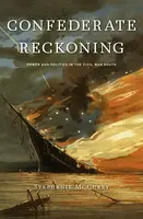 Confederate Reckoning - Stephanie McCurry