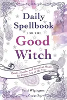 Daily Spellbook for the Good Witch - Patti Wigington