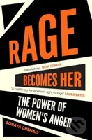 Rage Becomes Her - Soraya Chemaly - kniha z kategorie Humanitní a společenské vědy