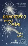 Ohňostroj mezi námi - Kyra Groh - kniha z kategorie Romantická