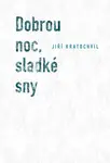 Dobrou noc, sladké sny (poškozená) - Jiří Kratochvil