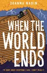 When the World Ends - Joanna Nadin
