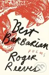 Best Barbarian (Poems) - Roger Reeves - kniha z kategorie Poezie