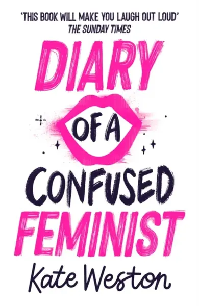 Diary of a Confused Feminist - Weston Kate