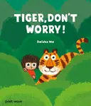 Tiger, Don't Worry! - Daishu Ma