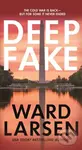 Deep Fake (A Thriller) - Ward Larsen