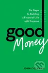 Good Money (Six Steps to Building a Financial Life with Purpose) - kniha z kategorie Finance