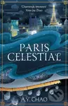 Paris Celestial (the stunning sequel to #1 Sunday Times bestseller Shanghai Immortal) - kniha z kategorie Fantasy