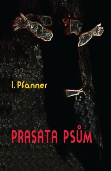 Prasata psům - Pfanner I.