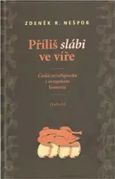 Příliš slábi ve víře - Zdeněk R. Nešpor