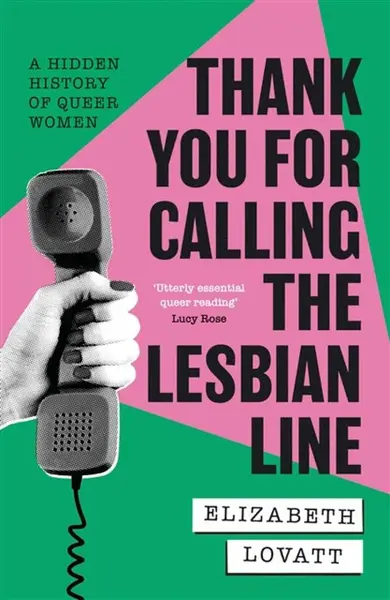Thank You For Calling the Lesbian Line - Elizabeth Lovatt