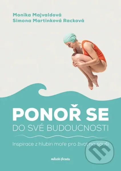 Ponoř se do své budoucnosti (Inspirace z hlubin moře pro život na souši)