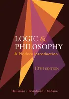 Logic and Philosophy - Alan Hausman, Howard Kahane, Frank Boardman