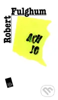 Ach jo - Robert Fulghum - kniha z kategorie Beletrie
