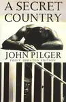 A Secret Country - Pilger John