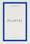 plastic - Matthew Rice