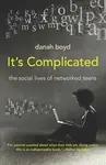 It's Complicated - danah boyd