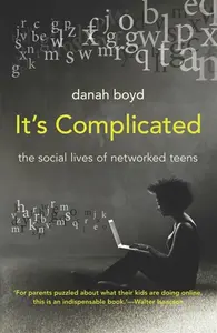 It's Complicated - danah boyd