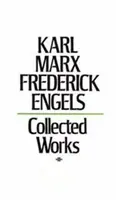 Collected Works - Karl Marx, Friedrich Engels