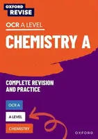 Oxford Revise: A Level Chemistry for OCR A Complete Revision and Practice - Primrose Kitten, Adam Robbins, Mike Wooster, Josh Thomas, Alyssa Fox-Charl
