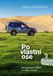 Po vlastní ose 3 - Mongolskem a Sibiří na Dálný východ - Jolana Sedláčková
