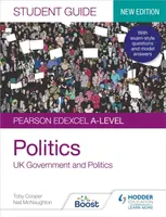 Pearson Edexcel A-level Politics Student Guide 1: UK Government and Politics (new edition) - Neil McNaughton, Toby Cooper