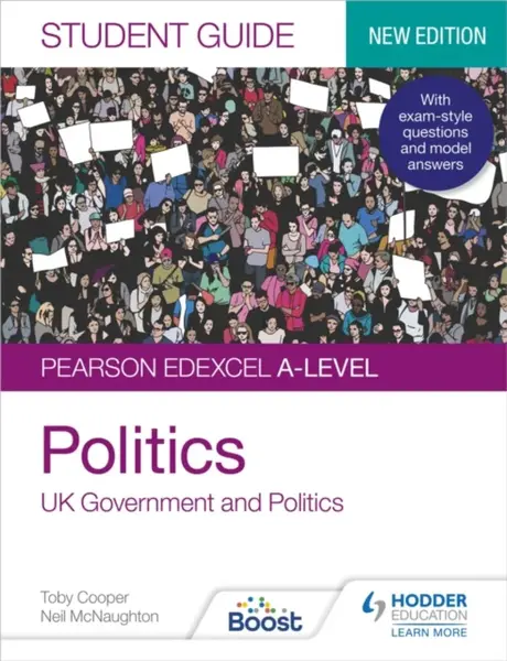 Pearson Edexcel A-level Politics Student Guide 1: UK Government and Politics (new edition) - Neil McNaughton, Toby Cooper