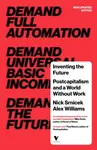 Inventing the Future - Nick Srnicek, Alex Williams