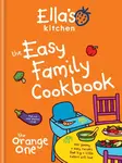 Ella's Kitchen: The Easy Family Cookbook - Ella's Kitchen