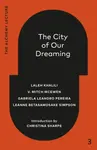 The City of Our Dreaming - Laleh Khalili, V. Mitch McEwen, Pereira Leandro Gabriela