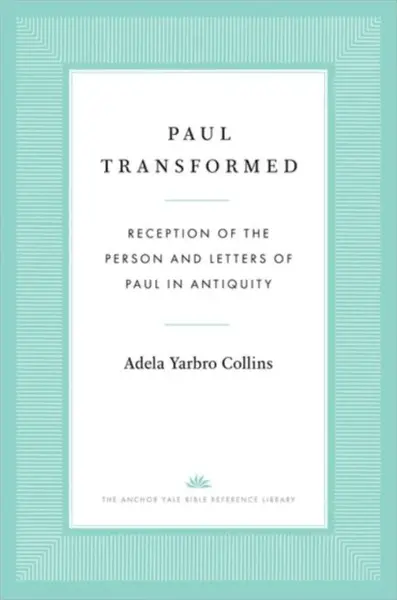 Paul Transformed - Adela Yarbro Collins