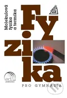Fyzika pro gymnázia - Molekulová fyzika a termika (kniha + ED) - kniha z kategorie Gymnázia