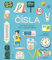 Čísla (Ako čísla utvárajú svet, v ktorom žijeme) - Daniela Olejníková (ilustrátor), Maria-Elisabeth Niebius, Raphael Honigstein, Robert Niebius,…
