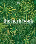 The Herb Book: The Stories, Science, and History of Herbs