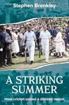 A Striking Summer - Stephen Brenkley