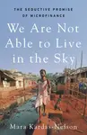 We Are Not Able to Live in the Sky - Mara Kardas-Nelson