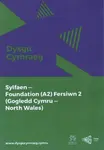 Dysgu Cymraeg: Sylfaen/Foundation (A2) - Gogledd Cymru/North Wales - Fersiwn 2 - National Centre for Learning Welsh