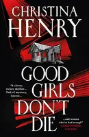 Good Girls Don't Die - Christina Henryová