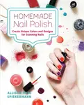 Homemade Nail Polish - Allison Rose Spiekermann