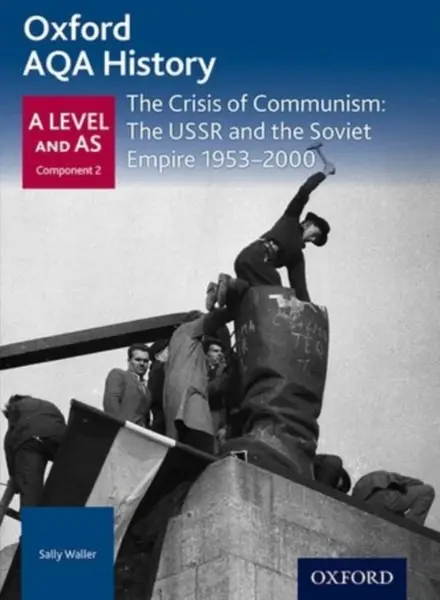 Oxford AQA History for A Level: The Crisis of Communism: The USSR and the Soviet Empire 1953-2000 - Rob Bircher