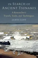 In Search of Ancient Tsunamis - James  Goff