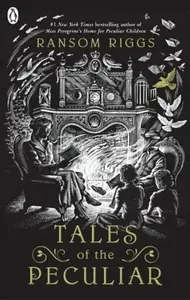 Tales of the Peculiar - Ransom Riggs