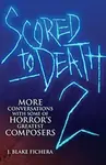 Scored to Death 2 - J Blake Fichera